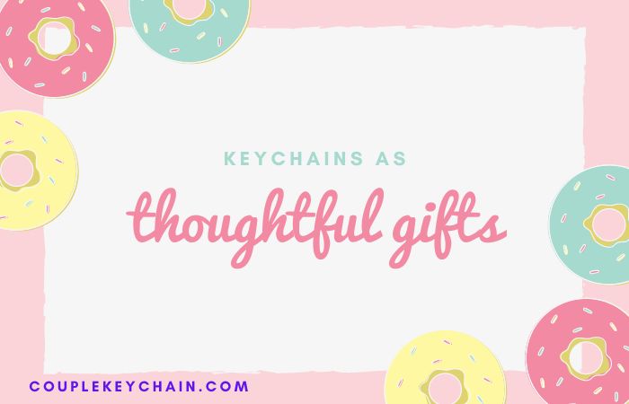 keychains as thoughtful gifts